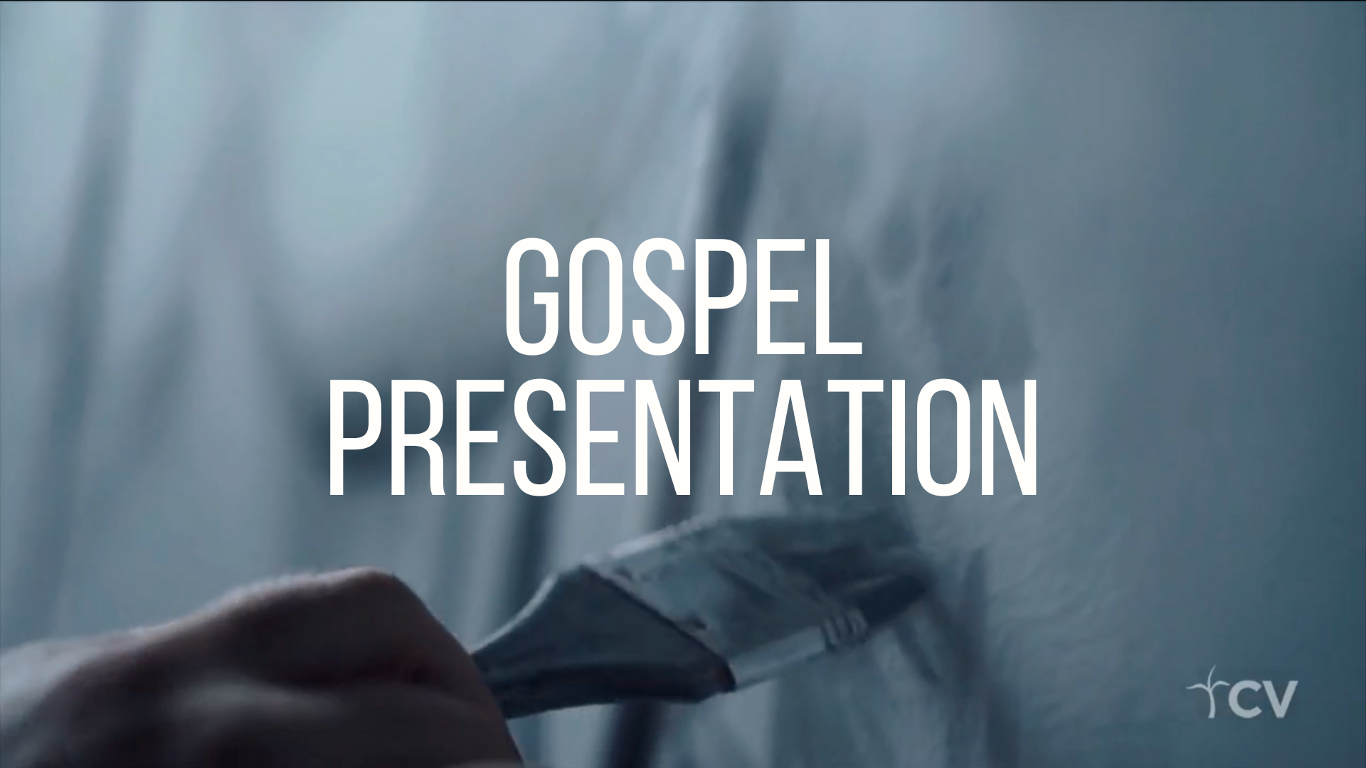 Gospel Presentation Gospel Presentation